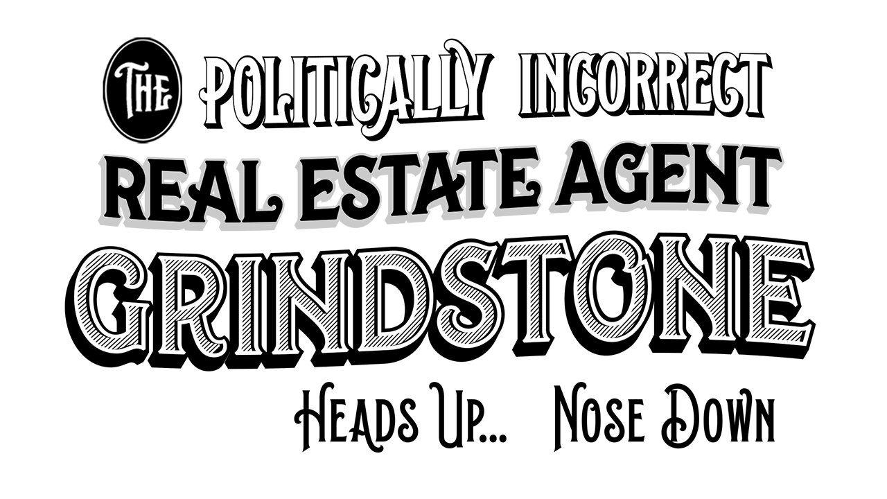 20 of 20 - Grindstone | The Politically Incorrect Real Estate Agent System