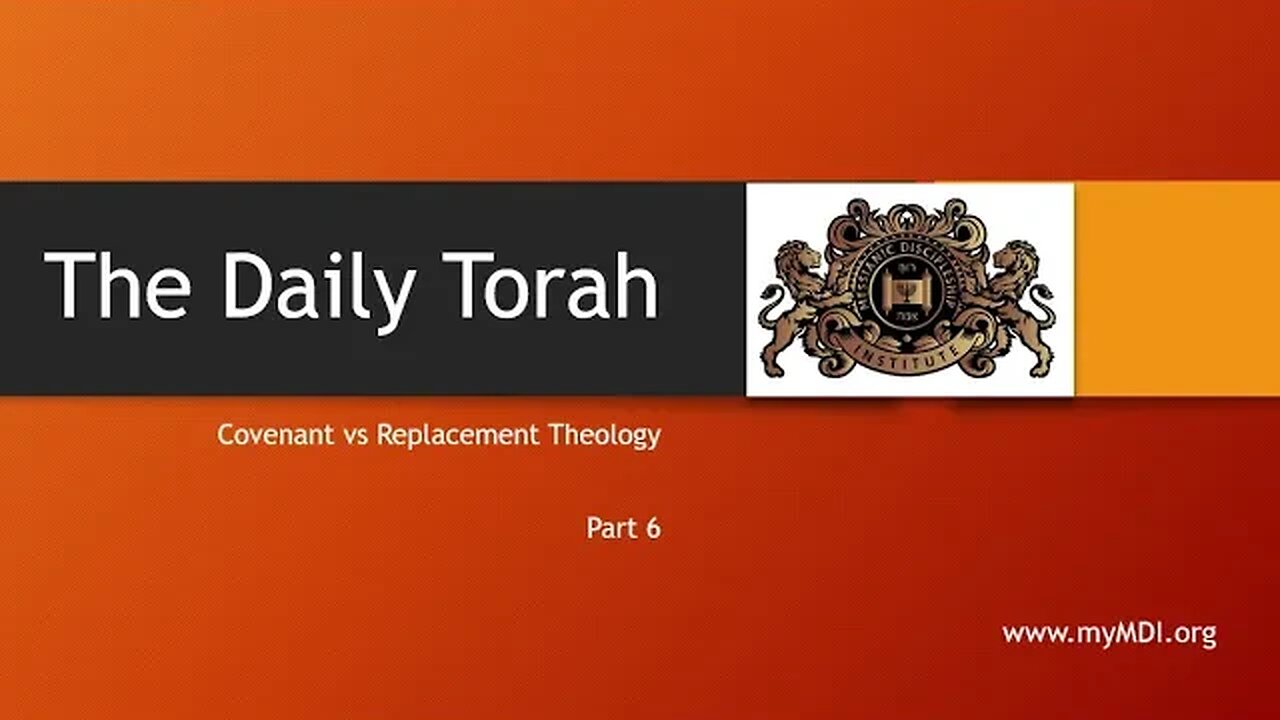 Covenant v Replacement Theology - Part 6