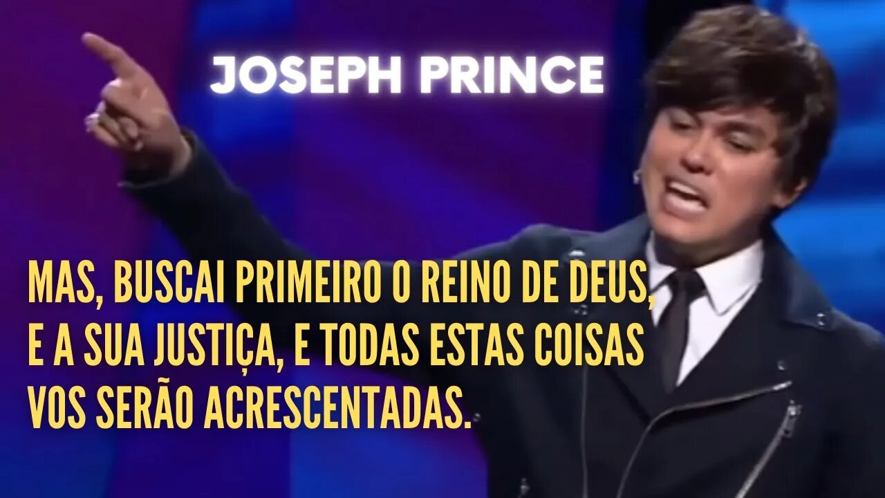 JOSEPH PRINCE DUBLADO EM PORTUGUÊS | Mas, buscai primeiro o reino de Deus... | Mateus 6:33