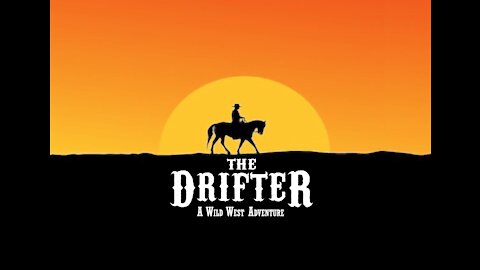 The Drifter - A Wild West Adventure Game