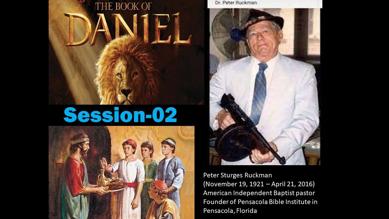 Peter Ruckman Prophecies of Daniel Session 02