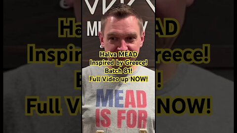 Halva MEAD Inspired by Greece! Batch 81! Full Video up NOW! #mead #honeywine #alcohol #greece