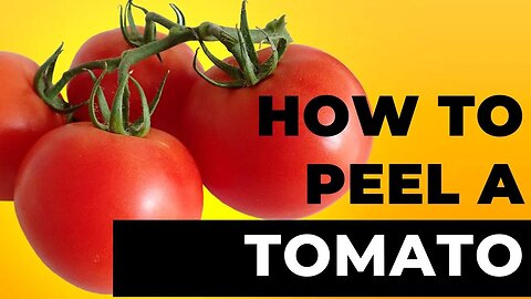 How To Peel a Tomato
