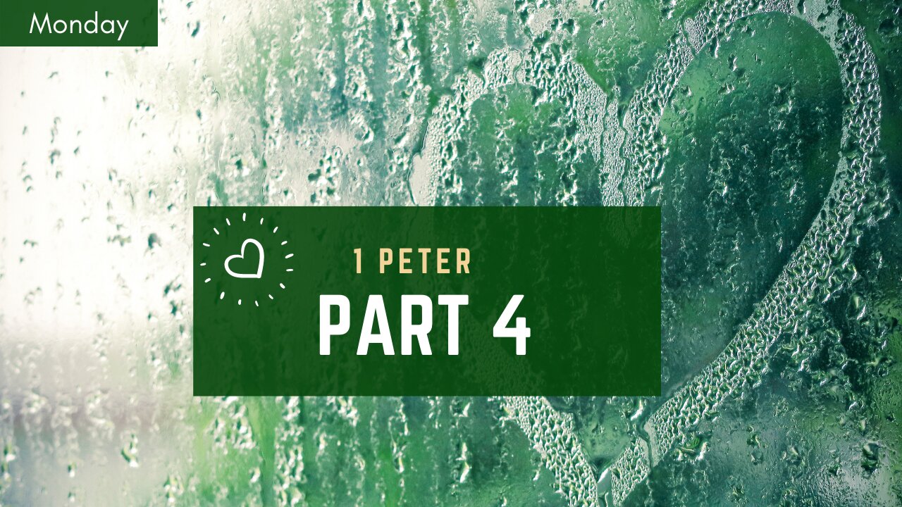 1 Peter Part 4 Monday