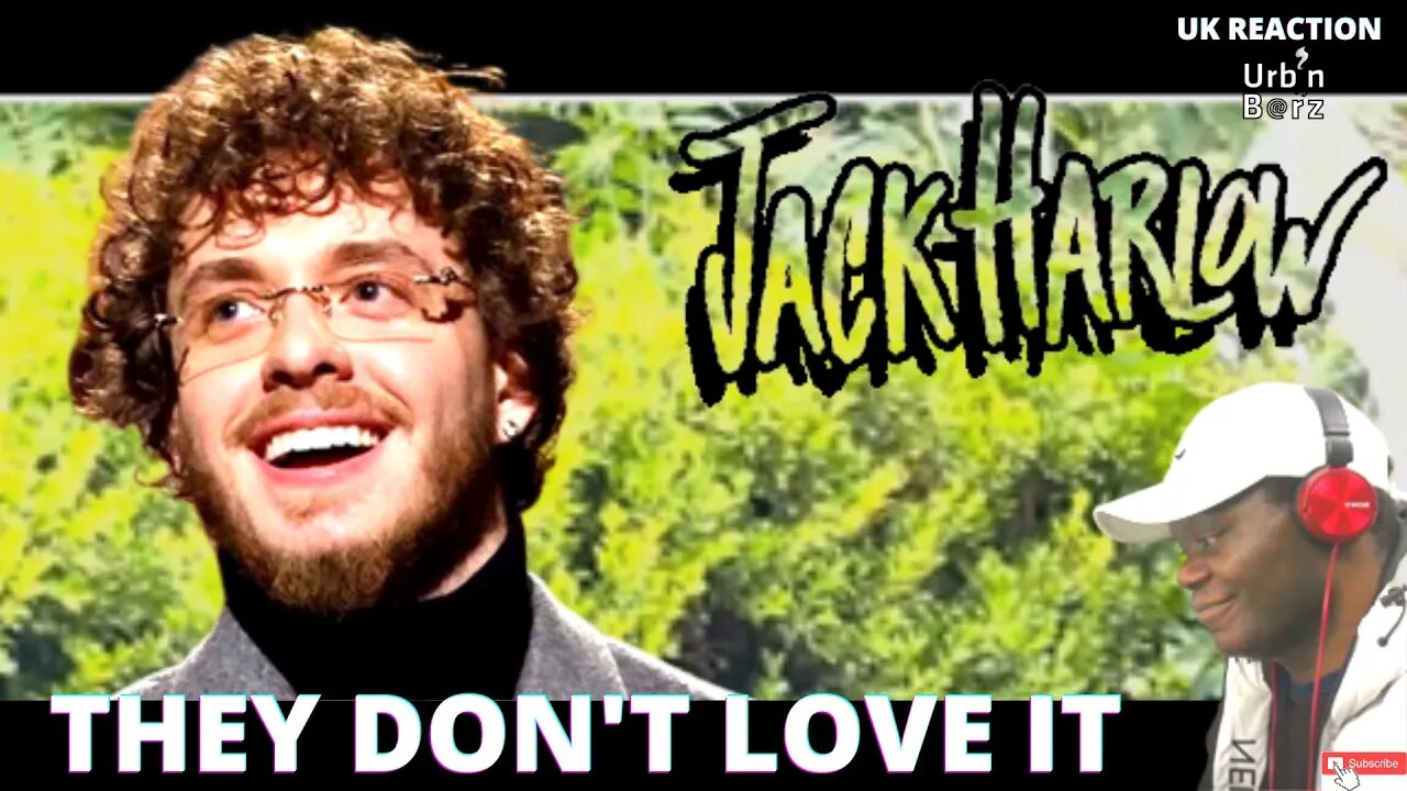 Urb’n Barz FIRST TIME REACTING to JACK HARLOW - They Don't Love It |(Music Video)| UK Reaction
