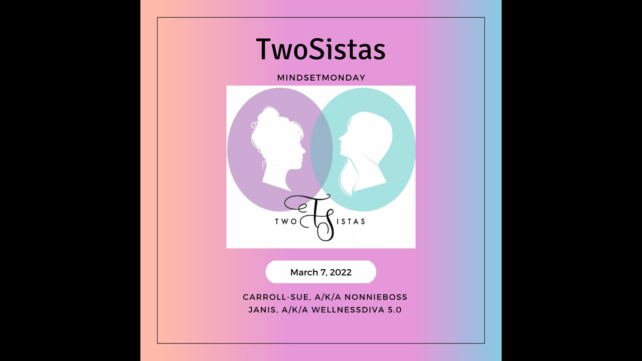 03.07.22 - TwoSistas - MindsetMonday