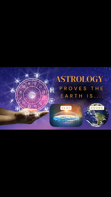 Astrology Proves the Earth is .... Flat or Round