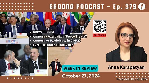 Anna Karapetyan - BRICS, Armenia-Azerbaijan Talks, COP29, EU Res | Ep 379 - Oct 27, 2024