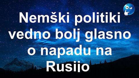 Nemški politiki vedno bolj glasno o napadu na Rusijo