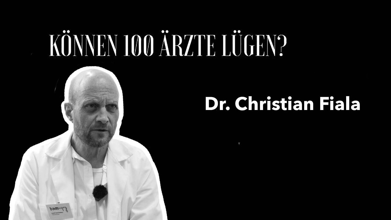 Dr. Christian Fiala - "Können 100 Ärzte lügen?"