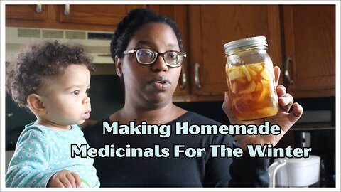 Prepping Vlog | Making Homemade Medicinals