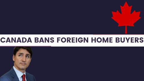 Canada Bans Foreign Home Buyers!