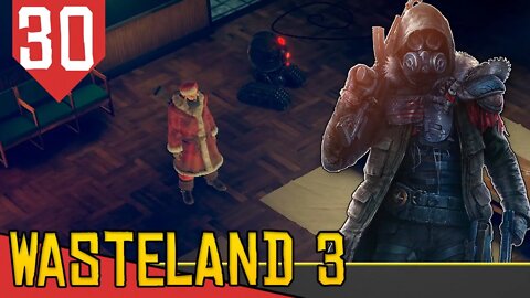 Especial de NATAL com PAPAI NOEL e SCORPITRON - Wasteland 3 #30 [Gameplay Português PT-BR]