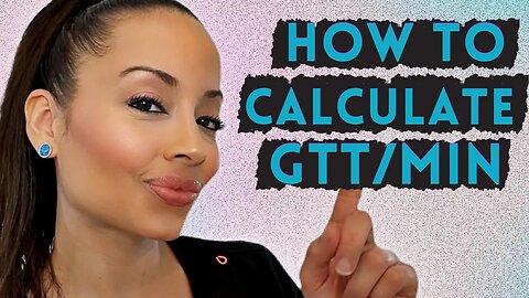 HOW TO CALCULATE GTT/MIN