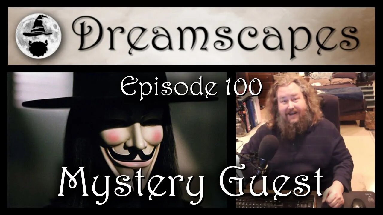 Dreamscapes Episode 100: Mystery Guest