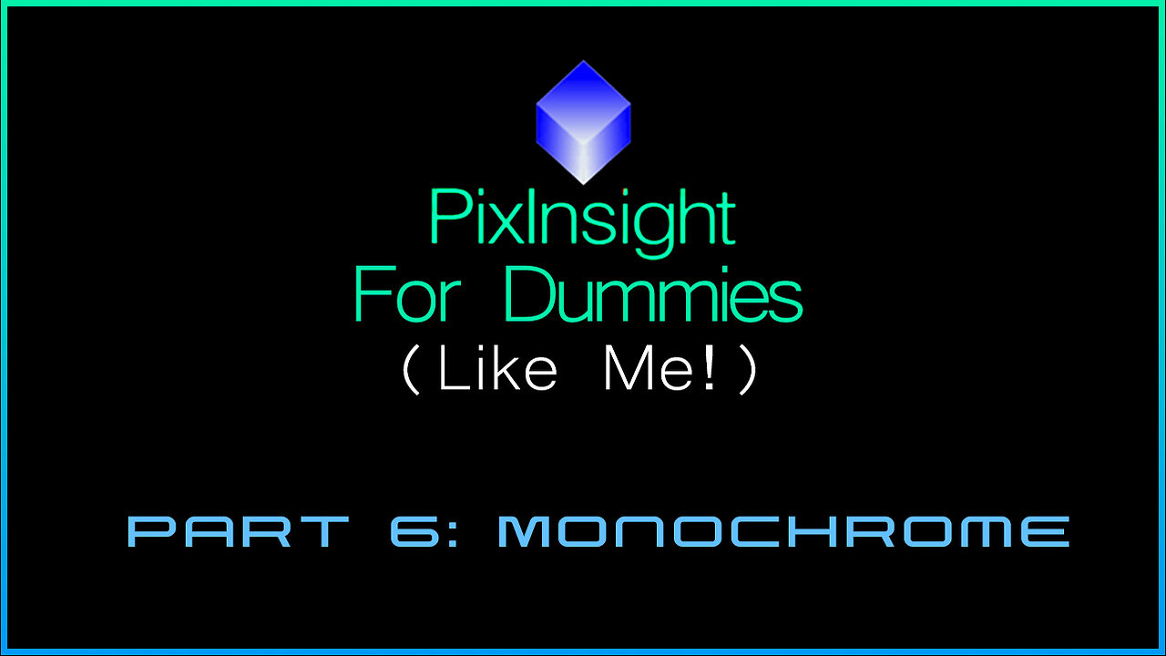 PixInsight For Dummies (Like Me!) | Part 6: Monochrome Workflow