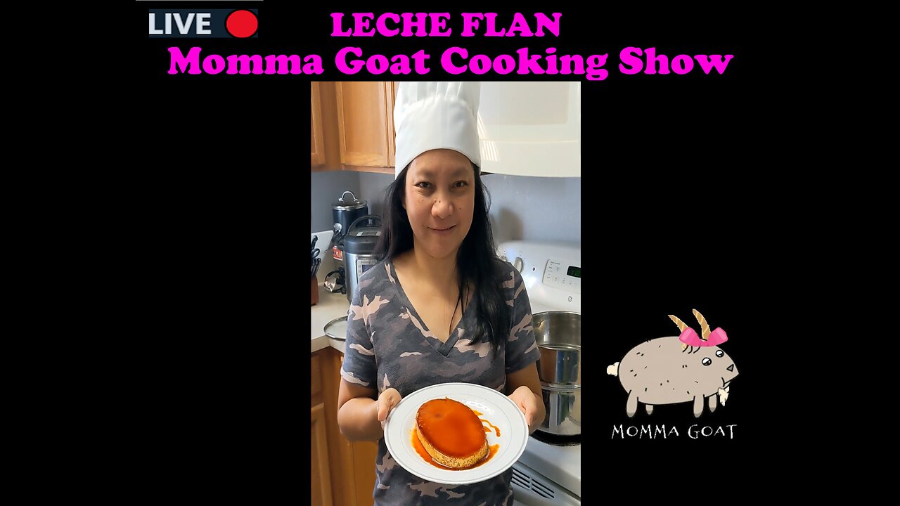 Momma Goat Cooking Show - LIVE - Leche Flan