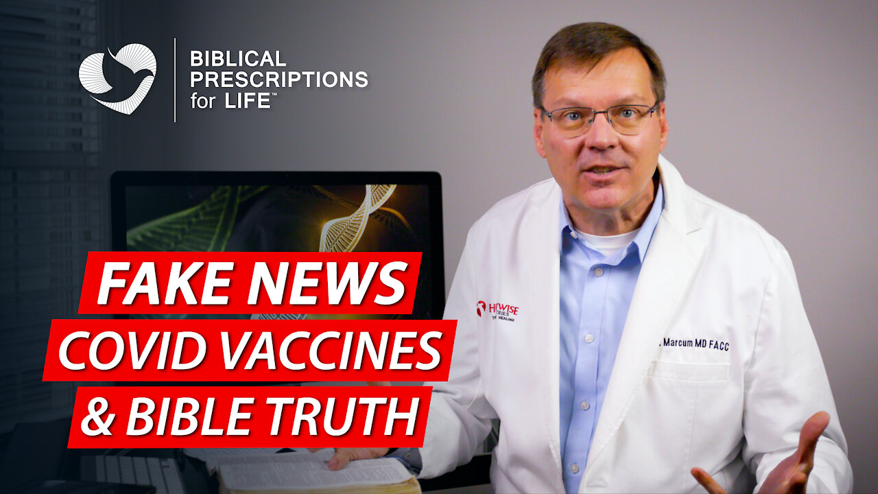 Fake News, COVID Vaccines, & Bible Truth