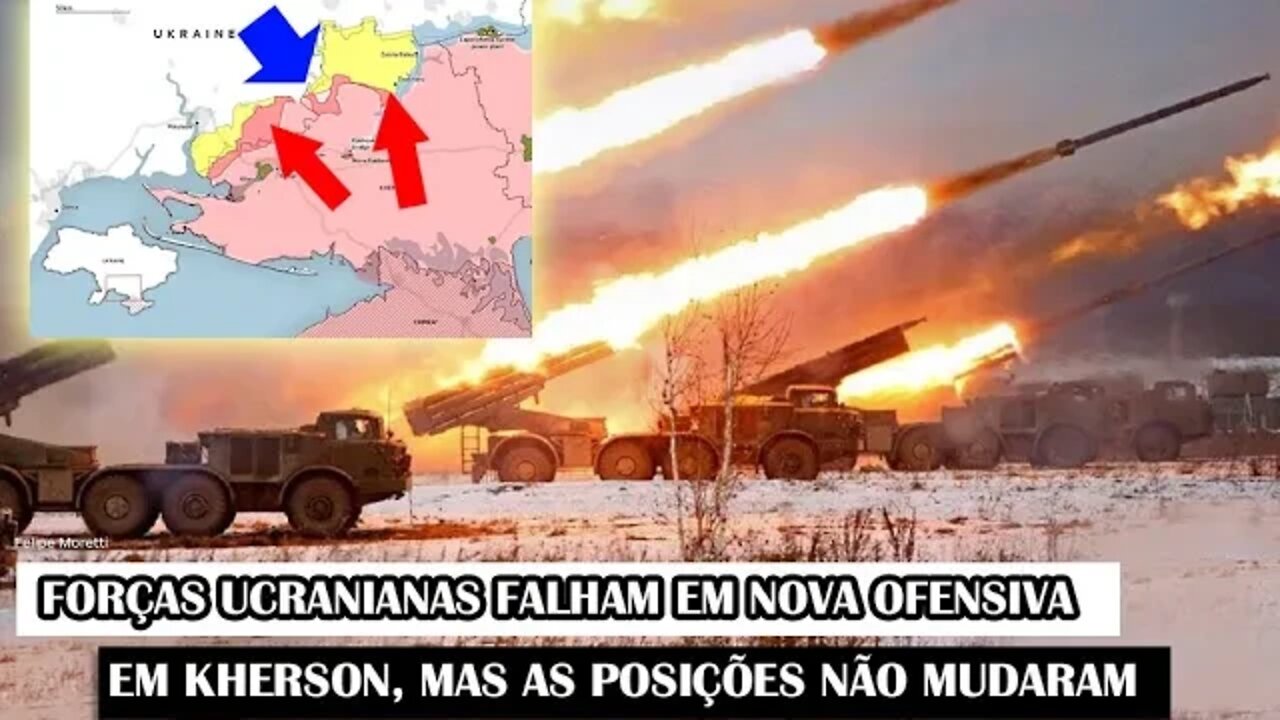 Forças Ucranianas Falham Em Nova OFENSIVA Em Kherson, Mas As Posições Não Mudaram