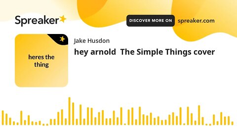 hey arnold The Simple Things cover (made with Spreaker)