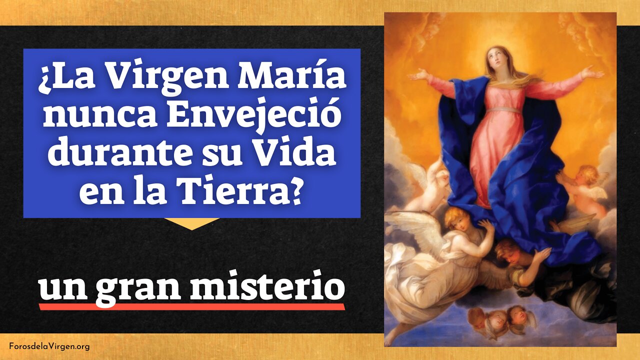 ¿La Virgen María nunca Envejeció durante Su Vida en la Tierra? [un gran misterio]