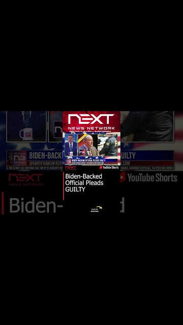 Biden-Backed Official Pleads GUILTY #shorts