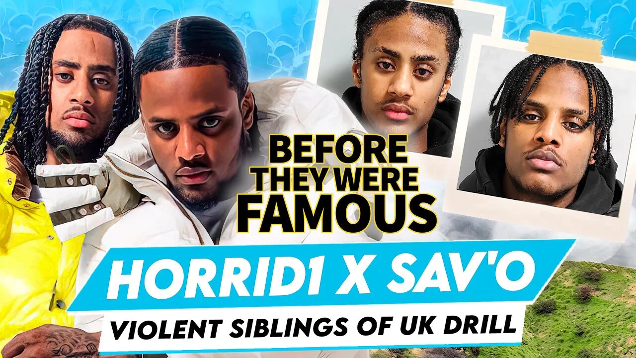 Horrid1 x Sav'O | Before They Were Famous | Violent Siblings Of UK Drill