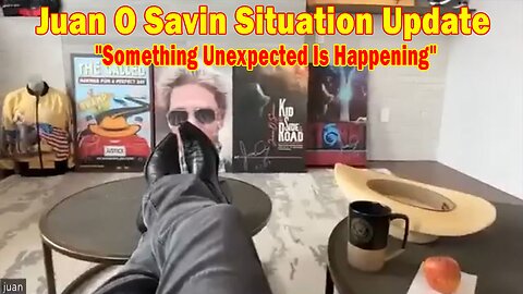 Juan O Savin & David Rodriguez Situation Update: "Something Unexpected Is Happening"