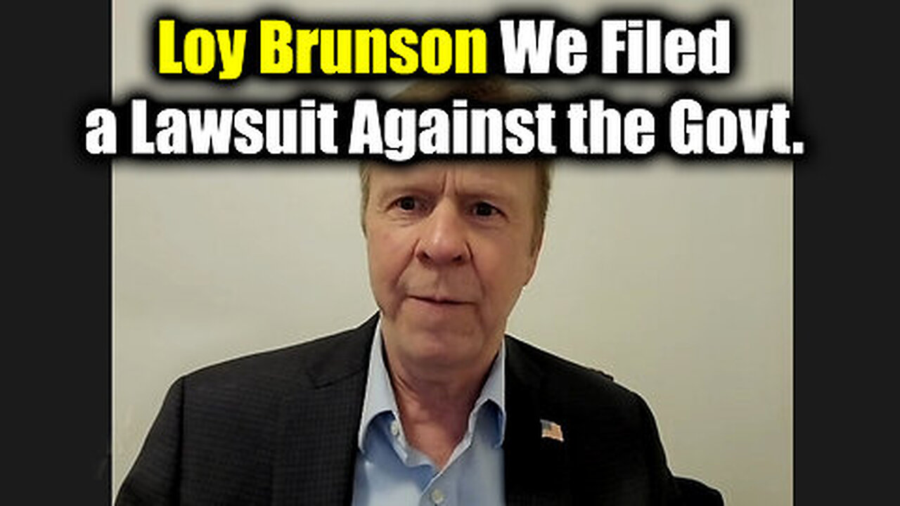 Loy Brunson WARNING 12.15.2 - We Filed a Lawsuit Against the Government