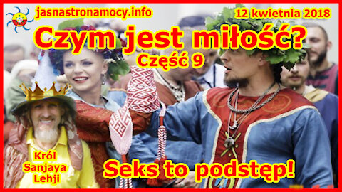 Czym jest miłość – część 9 – seks to podstęp