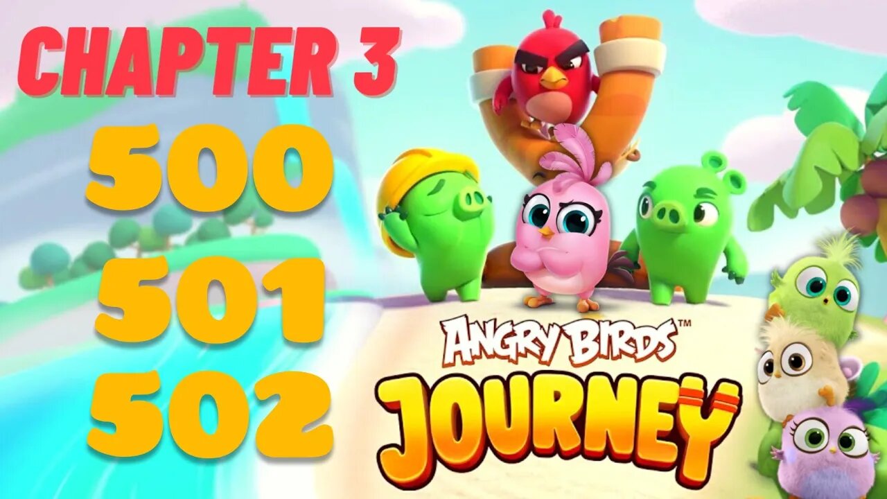 Angry Birds Journey - CHAPTER 3 - STARRY DESERT - LEVEL 500-501-502 - Gameplay Walkthrough