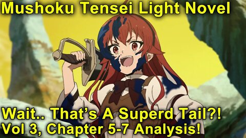 Superd's Tail? Survival Training! - Mushoku Tensei Jobless Reincarnation Novel Analysis!(Vol3,Ch5-7)