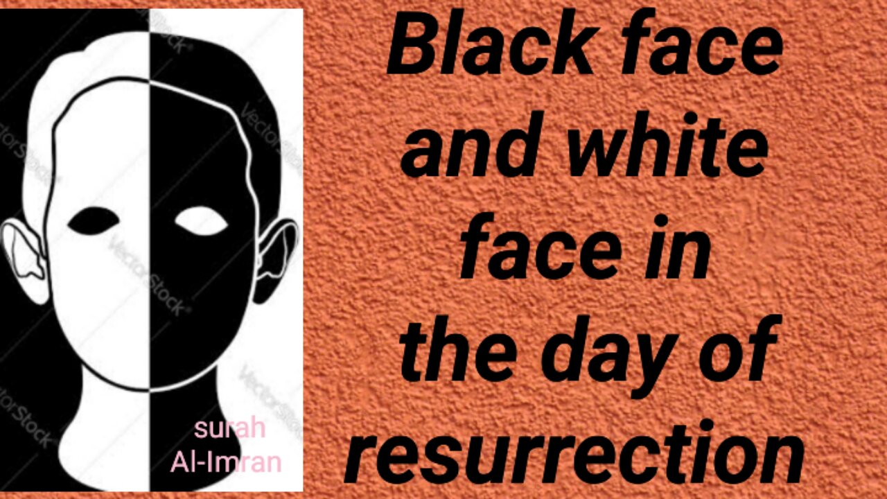 White face and black face in the day of resurrection