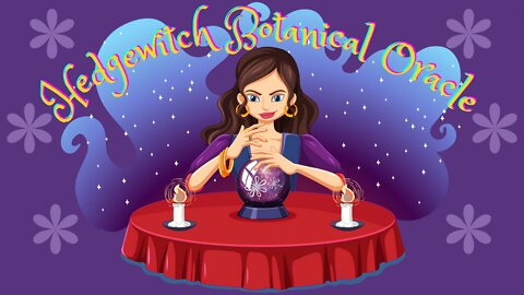 Hedgewitch Botanical Oracle ~ Daily Intuitive Message