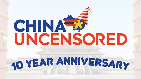 China Uncensored 10 Year Anniversary Livestream!!!