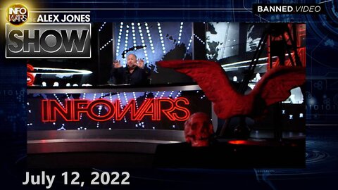 ALEX JONES 7/12/22 - Worldwide Rebellion Against Globalist Tyranny EXPLODES