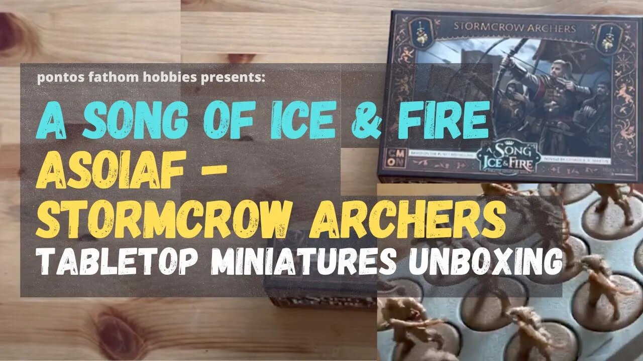 ASOIAF - A song of Ice And Fire - Stormcrow Archers - Unboxing and Initial Review