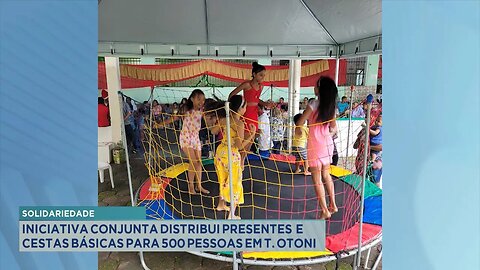 Solidariedade: Iniciativa Conjunta Distribui Presentes e Cestas Básicas para 500 Pessoas em T. Otoni