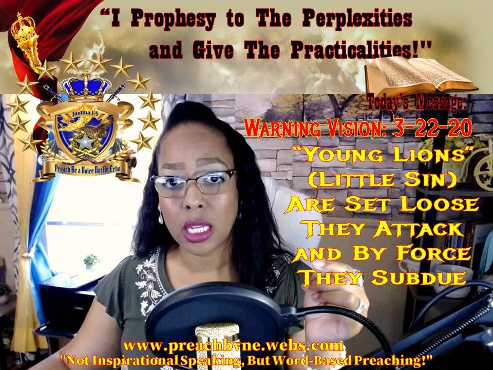 Prophetic Vision: 3-22-20 Young Lions(Little Sin) becomes a Devouring Lion