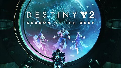 Destiny 2 | Season of the Deep