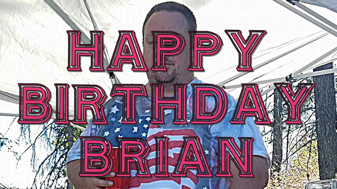 HAPPY BIRTHDAY BRIAN