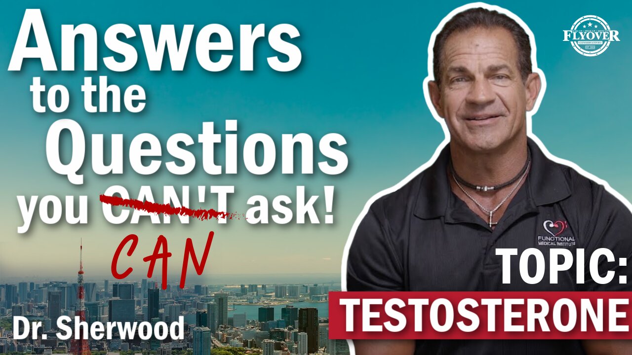 Answers To The Questions You Can't Ask About Testosterone | Flyover Conservatives