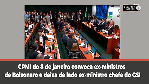 CPMI do 8 de janeiro convoca ex-ministros de Bolsonaro e deixa de lado ex-ministro chefe do GSI