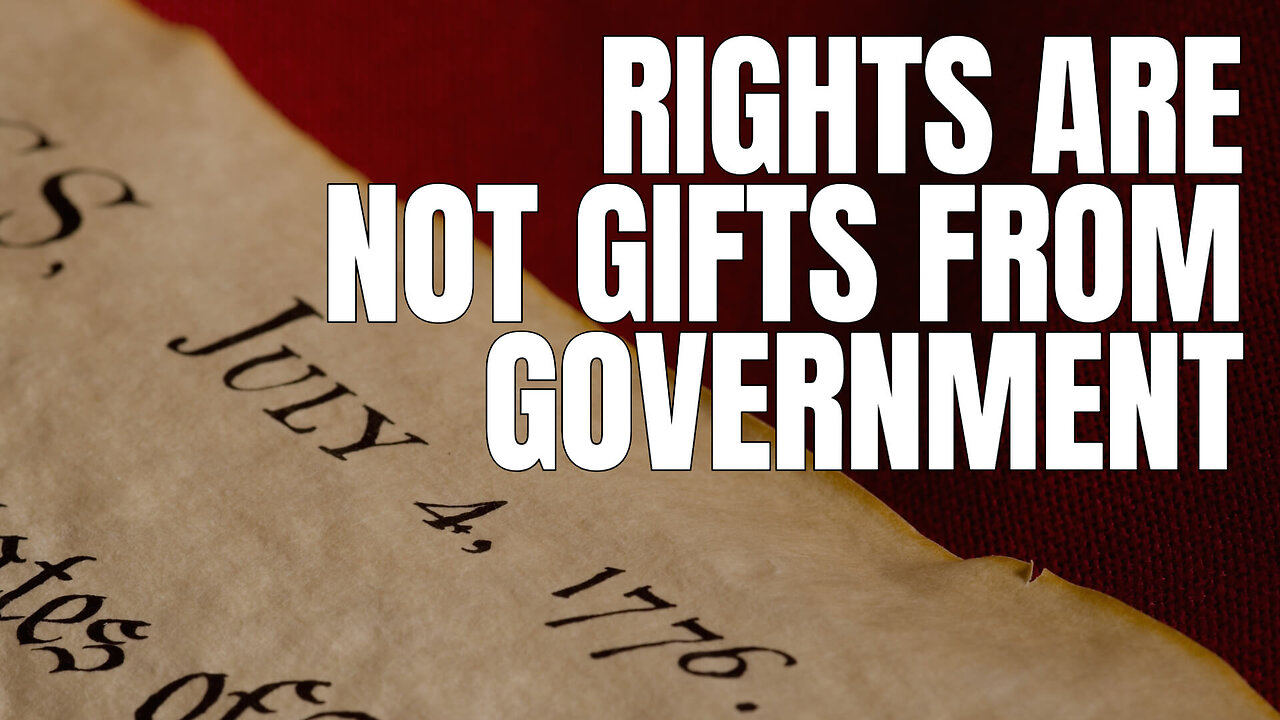 Rights Are Not Gifts from Government: The Founders' View