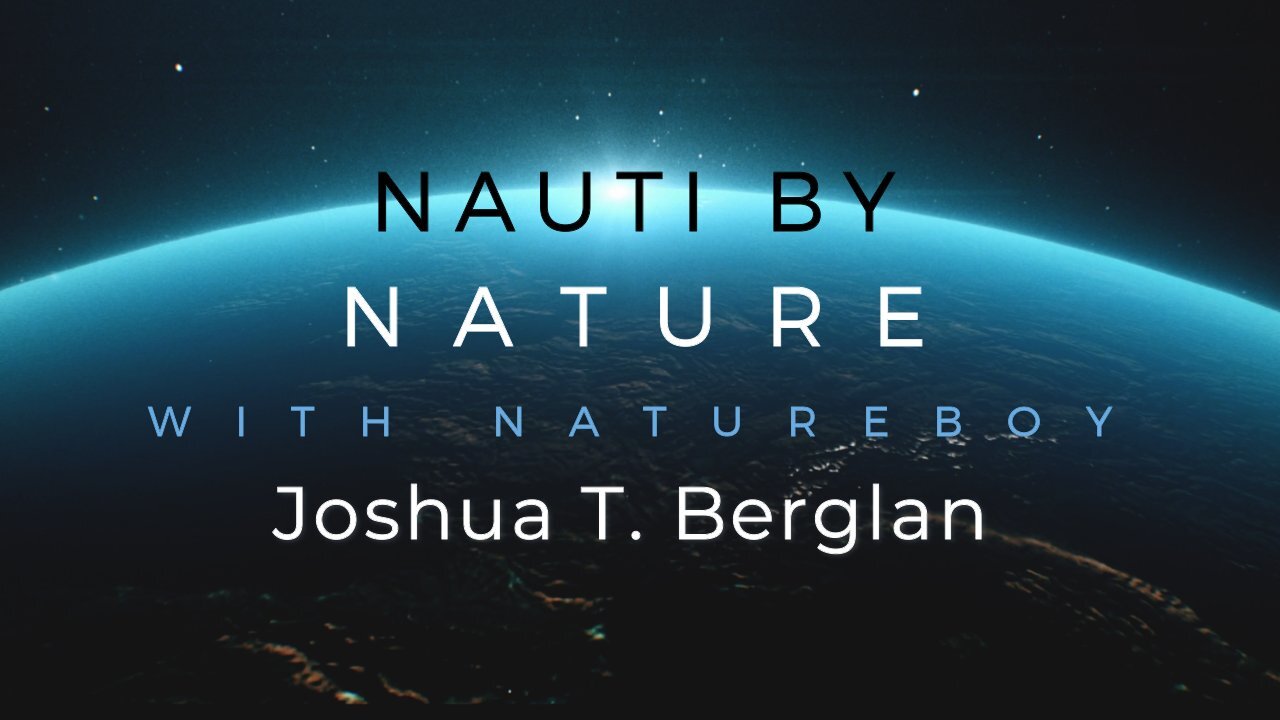 Nauti By Nature with Natureboy & Guest Joshua T. Berglan