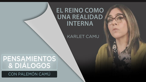 Karlet Camu - El Reino de Dios como una realidad interna