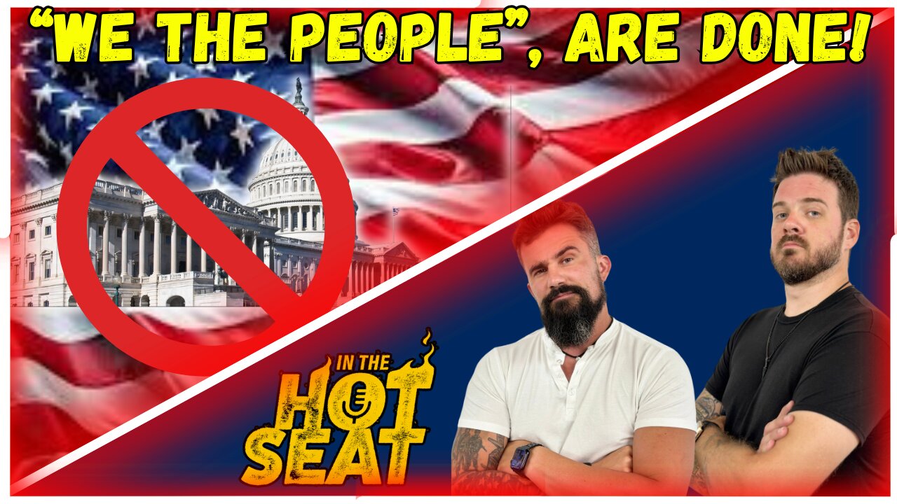 In The HotSeat Episode 34: America Is Done With The Government!