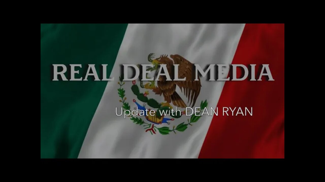 Real Deal Media Mexico Update with Dean Ryan