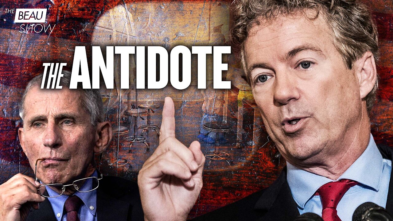 Rand Paul: The Antidote To Anthony Fauci | The Beau Show