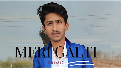 Meri galti (official music video)